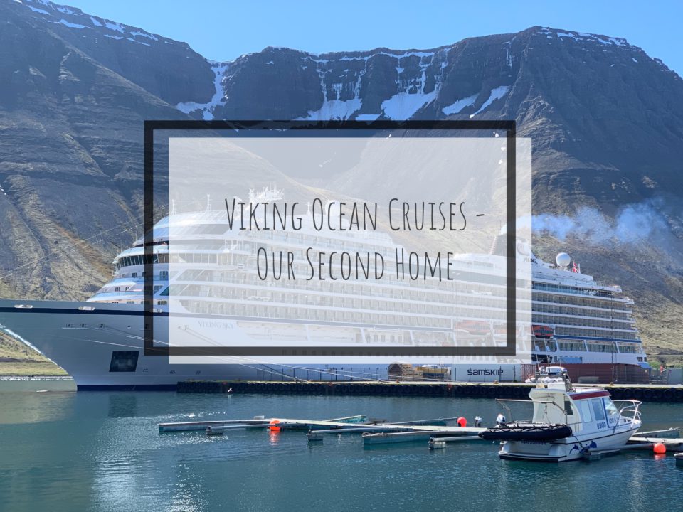 Viking Ocean Cruises – Our Second Home