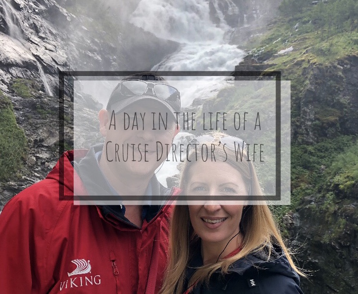 A day in the life of a Cruise Director’s wife